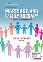 Terapie matrimonială și de familie: O abordare orientată spre practică - Marriage and Family Therapy: A Practice-Oriented Approach