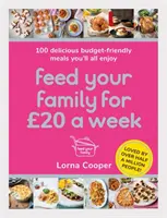 Hrănește-ți familia cu 20 de dolari pe săptămână: 100 de mâncăruri delicioase prietenoase cu bugetul pe care le veți savura cu toții - Feed Your Family for 20 a Week: 100 Delicious Budget-Friendly Meals You'll All Enjoy
