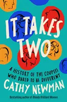 It Takes Two - O istorie a cuplurilor care au îndrăznit să fie diferite - It Takes Two - A History of the Couples Who Dared to be Different