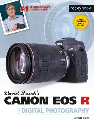 Ghidul fotografiei digitale Canon EOS R al lui David Busch - David Busch's Canon EOS R Guide to Digital Photography