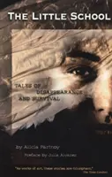 Școala mică: Povești despre dispariție și supraviețuire (Tales of Disappearance and Survival) - The Little School: Tales of Disappearance and Survival
