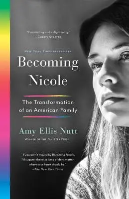 Devenind Nicole: Povestea inspirată a actriței și activistei transsexuale Nicole Maines și a familiei sale extraordinare - Becoming Nicole: The Inspiring Story of Transgender Actor-Activist Nicole Maines and Her Extraordinary Family