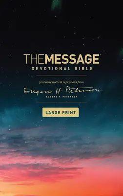 Biblia devoțională The Message, tipar mare (copertă moale): Cu note și reflecții de la Eugene H. Peterson - The Message Devotional Bible, Large Print (Softcover): Featuring Notes and Reflections from Eugene H. Peterson