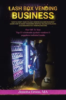 Lash Box Vending Business: Cum să vă începeți afacerea de vânzare a genelor - Lash Box Vending Business: How to Start Your Eyelash Vending Business