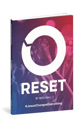 Reset: Iisus schimbă totul - Reset: Jesus Changes Everything