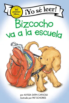 Bizcocho Va a la Escuela: Biscuit Goes to School (Ediție în spaniolă) - Bizcocho Va a la Escuela: Biscuit Goes to School (Spanish Edition)