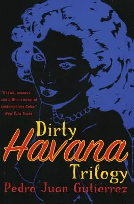 Trilogia Dirty Havana: Un roman în povestiri - Dirty Havana Trilogy: A Novel in Stories