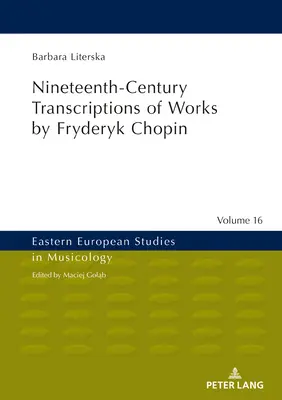 Transcrieri din secolul al XIX-lea ale operelor lui Fryderyk Chopin - Nineteenth-Century Transcriptions of Works by Fryderyk Chopin