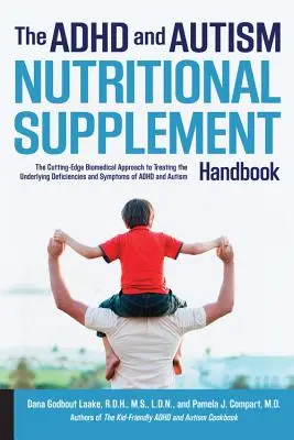 Manualul de suplimente nutritive pentru ADHD și autism: Abordarea biomedicală de ultimă oră pentru tratarea deficiențelor și simptomelor subiacente ale ADHD - The ADHD and Autism Nutritional Supplement Handbook: The Cutting-Edge Biomedical Approach to Treating the Underlying Deficiencies and Symptoms of ADHD