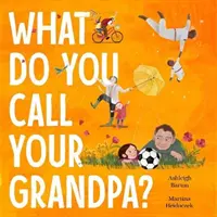 Cum îi spui bunicului tău? - What Do You Call Your Grandpa?