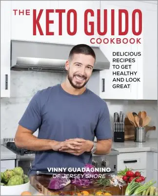 Cartea de bucate Keto Guido: Rețete delicioase pentru a fi sănătos și a arăta minunat - The Keto Guido Cookbook: Delicious Recipes to Get Healthy and Look Great