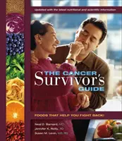 Ghidul supraviețuitorului cancerului: Alimente care vă ajută să luptați - The Cancer Survivor's Guide: Foods That Help You Fight Back