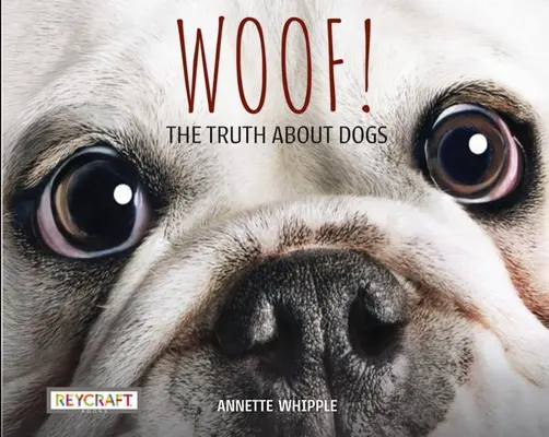 Woof! adevărul despre câini - Woof! the Truth about Dogs