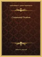 Orația Centenarului - Centennial Oration