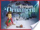 The Broken Ornament