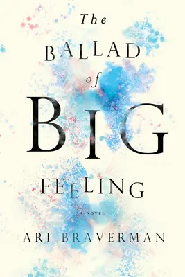 Balada sentimentelor mari (The Ballad of Big Feeling) - The Ballad of Big Feeling