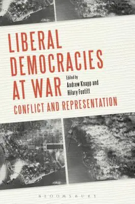 Democrațiile liberale în război: conflict și reprezentare (Liberal Democracies at War: Conflict and Representation) - Liberal Democracies at War: Conflict and Representation