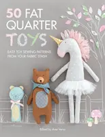 50 Fat Quarter Toys: Modele ușoare de cusut jucării din stocul tău de țesături - 50 Fat Quarter Toys: Easy Toy Sewing Patterns from Your Fabric Stash