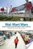 Wal-Mart Wars: Moral Populism in the Twenty-First Century