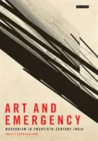 Artă și urgență: Modernismul în India secolului al XX-lea - Art and Emergency: Modernism in Twentieth-Century India