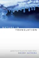 Natura în traducere: Turismul japonez întâlnește Munții Stâncoși canadieni - Nature in Translation: Japanese Tourism Encounters the Canadian Rockies