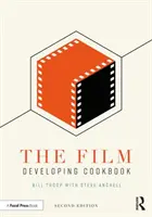 Carte de bucate pentru developarea filmelor - The Film Developing Cookbook