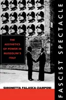 Spectacol fascist, 28: Estetica puterii în Italia lui Mussolini - Fascist Spectacle, 28: The Aesthetics of Power in Mussolini's Italy