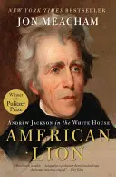 Leul american: Andrew Jackson la Casa Albă - American Lion: Andrew Jackson in the White House
