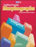 Spelling Through Morphographs, Materiale pentru profesori - Spelling Through Morphographs, Teacher Materials
