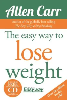 Calea ușoară de a pierde în greutate [cu CD (audio)] - The Easy Way to Lose Weight [With CD (Audio)]