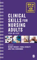 Clinical Skills for Nursing Adults: Pas cu pas - Clinical Skills for Nursing Adults: Step by Step