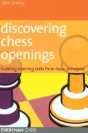 Descoperirea deschiderilor de șah: Construirea unui repertoriu pornind de la principii de bază - Discovering Chess Openings: Building a Repertoire from Basic Principles