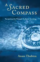 O busolă sacră: Navigarea în viață prin învățăturile Bardo - A Sacred Compass: Navigating Life Through the Bardo Teachings
