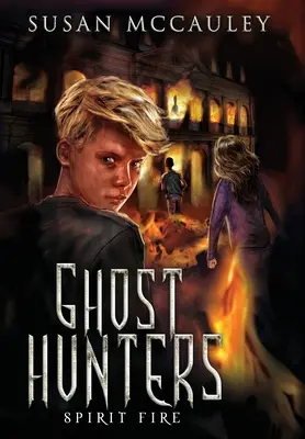 Vânătorii de fantome: Focul Spiritului - Ghost Hunters: Spirit Fire