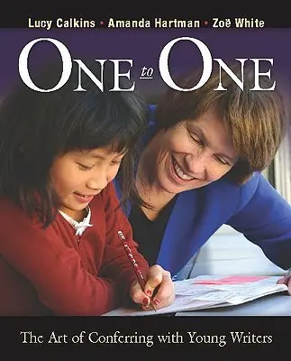 Unu la unu: Arta de a conferi cu tinerii scriitori - One to One: The Art of Conferring with Young Writers