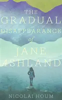 Dispariția treptată a lui Jane Ashland - Gradual Disappearance of Jane Ashland