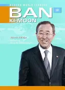 Ban KI-Moon: Secretarul general al Organizației Națiunilor Unite - Ban KI-Moon: United Nations Secretary-General