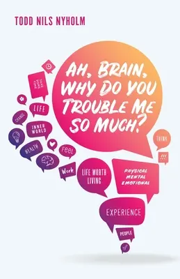 Ah, creierule, de ce mă deranjezi atât de mult? - Ah, Brain, Why Do You Trouble Me So Much?