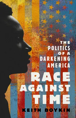 Cursa împotriva timpului: Politica unei Americi care se întunecă - Race Against Time: The Politics of a Darkening America