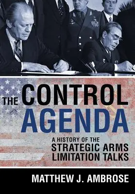 The Control Agenda: O istorie a discuțiilor privind limitarea armelor strategice - The Control Agenda: A History of the Strategic Arms Limitation Talks