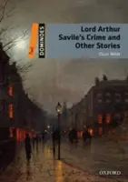 Crima lordului Arthur Savile și alte povestiri - Lord Arthur Savile's Crime and Other Stories
