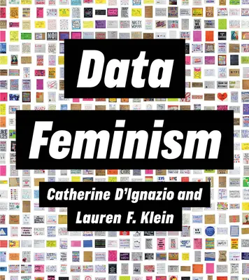 Feminismul datelor - Data Feminism