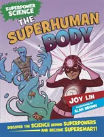 Știința superputerilor: Corpul supraomenesc - Superpower Science: The Superhuman Body