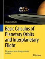 Calculul de bază al orbitelor planetare și al zborurilor interplanetare: Misiunile Voyager, Cassini și Juno - Basic Calculus of Planetary Orbits and Interplanetary Flight: The Missions of the Voyagers, Cassini, and Juno