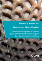 Genuri și globalizare: Transformacin de Gneros En Contextos (Post-) Coloniales / Transformation Des Genres Dans Des Contextes (Post-) Colon - Genre and Globalization: Transformacin de Gneros En Contextos (Post-) Coloniales / Transformation Des Genres Dans Des Contextes (Post-) Colon
