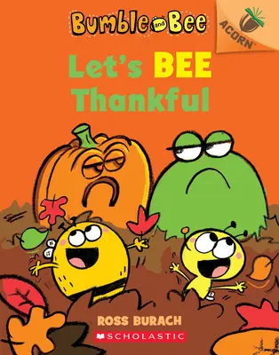 Să fim recunoscători (Bumble and Bee #3), 3: An Acorn Book - Let's Bee Thankful (Bumble and Bee #3), 3: An Acorn Book