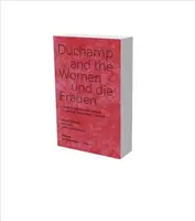 Duchamp și femeile: Prietenie, colaborare, rețea - Duchamp and the Women: Friendship, Collaboration, Network