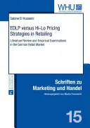 EDLP versus Hi-Lo Pricing Strategies in Retailing; Analiza literaturii și examinări empirice pe piața germană de retail - EDLP versus Hi-Lo Pricing Strategies in Retailing; Literature Review and Empirical Examinations in the German Retail Market