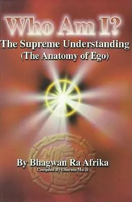 Cine sunt eu? Înțelegerea supremă (Anatomia Ego-ului) - Who Am I?: The Supreme Understanding (the Anatomy of Ego)