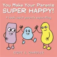You Make Your Parents Super Happy! O carte despre separarea părinților - You Make Your Parents Super Happy!: A Book about Parents Separating